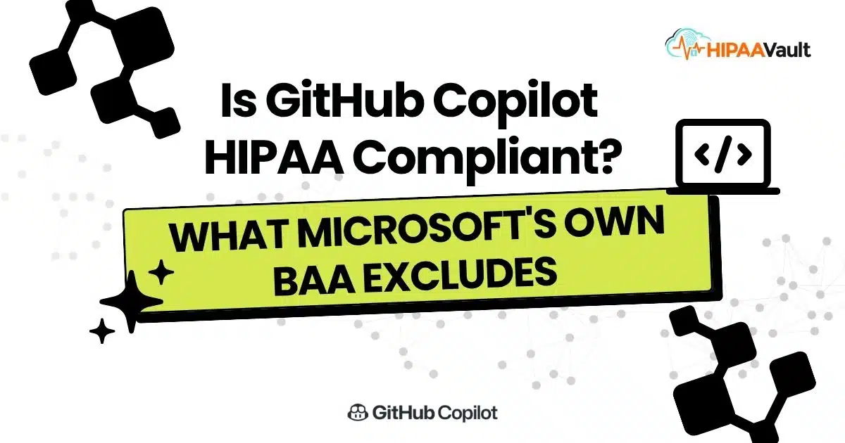 Is GitHub Copilot HIPAA Compliant?