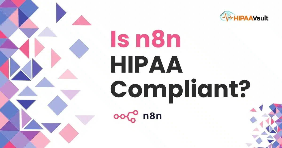 Is n8n HIPAA Compliant?