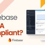Is Firebase HIPAA Compliant?