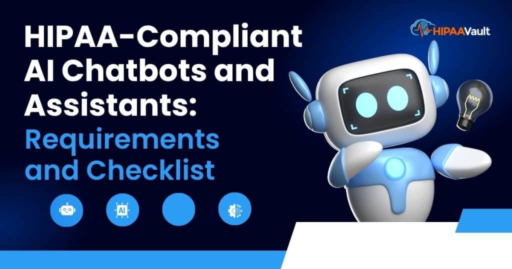 HIPAA-Compliant AI Chatbots and Assistants