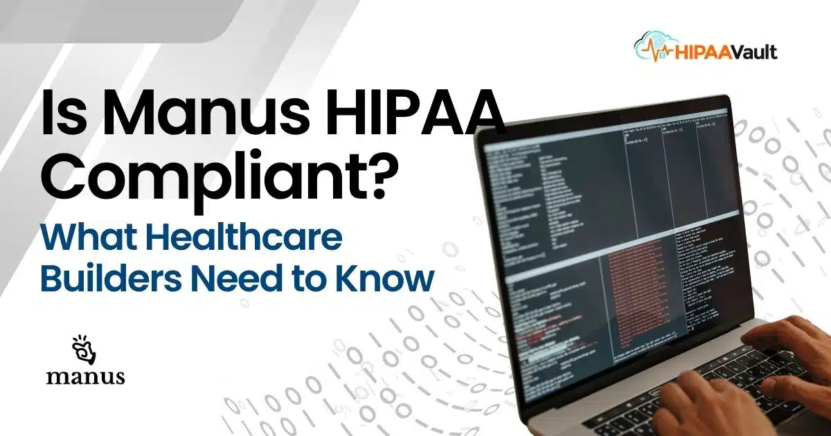 Is Manus HIPAA Compliant?